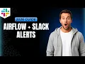 How To Add Slack Notifications To Your Airflow DAGs Step By Step Guide