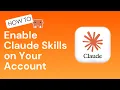 Claude Skills 01 How to Enable Claude Skills on Your Account