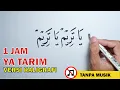 Download Lagu 1 JAM YA TARIM YA TARIM VERSI KALIGRAFI | TANPA MUSIK | Free Copyright