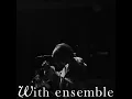 Nani ni naritakute With ensemble