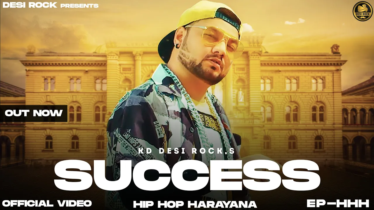 Success (Full Video) | KD DESIROCK | Haryanvi Songs Haryanavi 2023 | HHH - Hip Hop Haryana