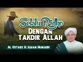 Download Lagu selalu ridho dengan apa yang ditakdirkan oleh allah | Al Ustadz H. Ilham Humaidi
