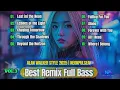 Download Lagu Best Remix Full Bass 2025 🎧 Alan Walker Style Vol.3 | EDM Hits Terbaru