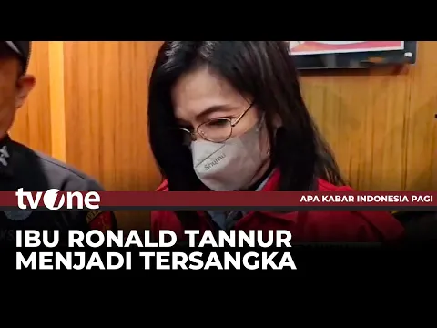 Babak Baru Kasus Ronald Tannur: Ibu Jadi Tersangka Suap Hakim