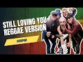 Download Lagu STILL LOVING YOU - SCORPIONS REGGAE VERSION