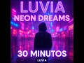 Lagu 🌌 Luvia – Neon Dreams Vol. 1 ✨ | 30 Minutes of Original Music 🎶 | Neon \u0026 Cinematic Aesthetic