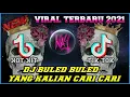 Download Lagu DJ BULED REMIX TIK TOK FULL BASS BREAKBEAT JUNGLE DUTCH terbaru 2021 VIRAL TIKTOK 🔈 🎶 🎧