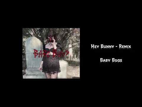 Download MP3 Hey Bunny - Remix (Baby Bugs)