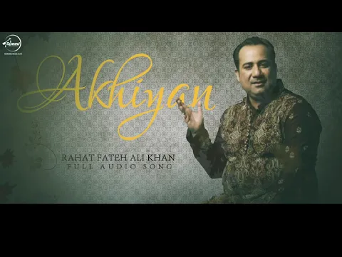 Download MP3 Akhiyan (Full Audio Song) | Rahat Fateh Ali Khan | Punjabi Song Collection | Speed Records