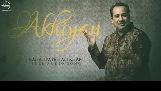 akhiyan full audio song rahat fateh ali khan punjabi song collection speed records