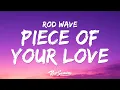Rod Wave - Piece Of Your Love