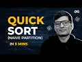 Learn Quick Sort Naive Partition in 5 Minutes Sorting Playlist Lecture - 18 GeeksforGeeks