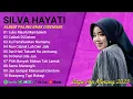 Silva Hayati Full Album | Pop Minang Terbaru 2025 | Lagu Viral Tiktok Terbaru