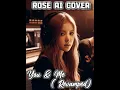 Download Lagu Rose Ai Cover —  You \u0026 Me (Revamped)