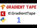 Gradient Tape in TensorFlow - 1 Tutorial