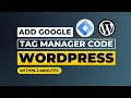 How To Add Google Tag Manager Code In Wordpress Easily
