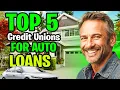 Best 5 Credit Unions for Auto Loans in USA 2025 Lowest Rates Benefits