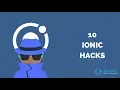 10 Simple Ionic Hacks