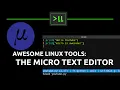 Awesome Linux Tools The micro text editor