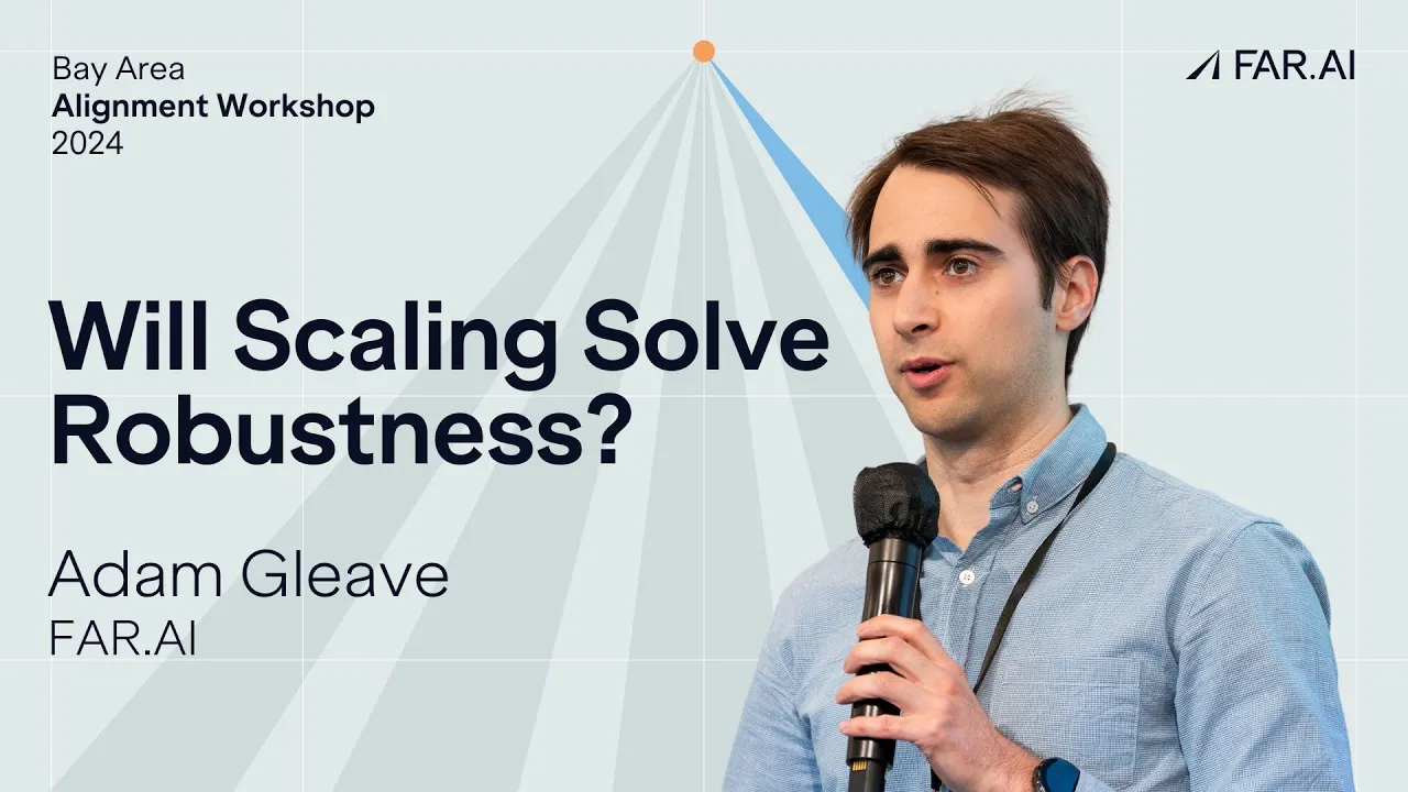 Adam Gleave – Will Scaling Solve Robustness? [Alignment Workshop]