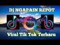 Download Lagu DJ NGAPAIN REPOT Dj Timur Ke Barart Lagi VIRAL Di TIKTOK