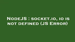 NodeJS socket io io is not defined JS Error