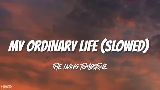 my ordinary life slowed reverb 