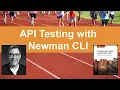 Running Postman tests locally with the Newman CLI tool