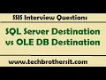 SQL Server Destination vs OLE DB Destination - SSIS Interview Questions
