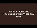 Array Create key-value pair from csv php