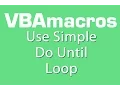Use Simple Do Until Loop - VBA Macros