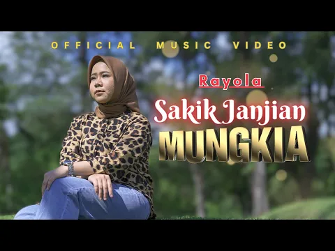 Download MP3 Rayola - Sakik Janjian Mungkia (Official Music Video)