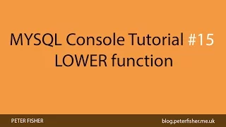 MYSQL Console Tutorial Using the LOWER function in MYSQL