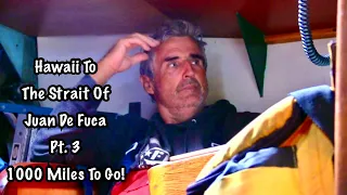 #52 Hawaii To The Strait Of Juan De Fuca Pt.3 – 1000 Miles To Go!