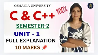 C C UNIT-1 FULL EXPLANATION 10 MARKS SEMESTER-2 OSMANIA UNIVERSITY 2026 shivanipallela
