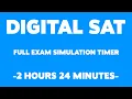 Digital SAT Full Exam Simulation Timer Real Test Practice Silent 2 Hours 24 Minutes