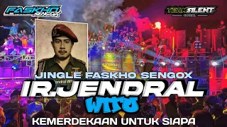 jingle faskho sengox yang kalian cari cari ir jendral wito kemerdekaan untuk siapa 
