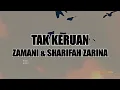 Download Lagu TAK KERUAN - Zamani \u0026 Sharifah Zarina LIRIK