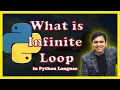 What is infinite loop in Python Language Tutorial 35