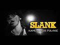 Lagu SLANK - KAMU HARUS PULANG