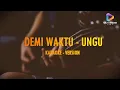 Download Lagu DEMI WAKTU - UNGU - KARAOKE VERSION
