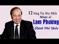 Download Lagu Nhạc Sĩ LAM PHƯƠNG và 12 Sáng Tác Hay Nhất Sự Nghiệp - Thành Phố Buồn, Biển Tình