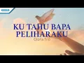 Download Lagu Ku tahu Bapa peliharaku - Gloria Trio (Official Lyric Video)