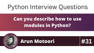 Can you describe how to use modules in Python Python Interview Question