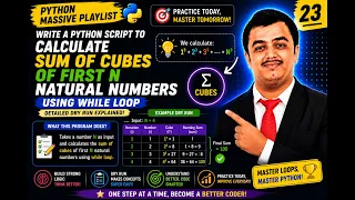 Python 23 Sum of Cubes of First N Natural Numbers Using While Loop