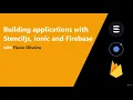 Building applications with Stenciljs Ionic and Firebase - learn Web Development