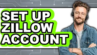 How to Set Up a Zillow Account Full Guide
