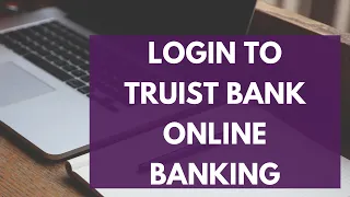 Truist Online Banking Login - How to Sign in to Truist Bank Online Banking 2023