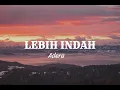 Lebih Indah - Adera (Lirik Lagu)