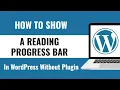 How To Add A Reading Progress Bar In WordPress Without Plugin